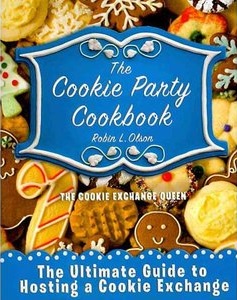 The Cookie Party Cookbook: The Ultimate Guide to Hosting a Cookie Exchange